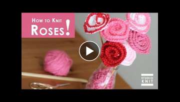 How to Knit ROSE FLOWERS