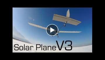Solar Plane V3 1st Flight - Episode 6 - RCTESTFLIGHT -